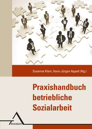 Praxishandbuch Betriebliche Sozialarbeit de Susanne Klein