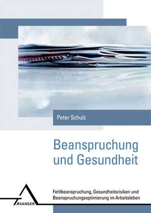 Beanspruchung und Gesundheit de Peter Schulz