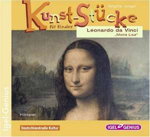 Kunst-Stücke für Kinder. Leonardo da Vinci: Mona Lisa de Brigitte Jünger