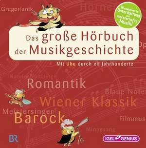 Das große Hörbuch der Musikgeschichte de Leonhard Huber