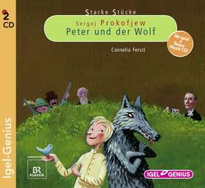 Starke Stücke: Sergej Prokofjew - Peter und der Wolf de Cornelia Ferstl