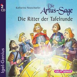 Die Artus-Sage. Die Ritter der Tafelrunde de Katharina Neuschaefer