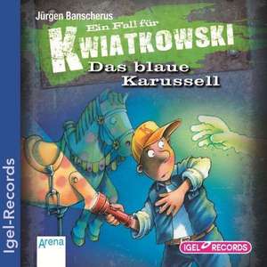 Ein Fall für Kwiatkowski 03. Das blaue Karussell de Jürgen Banscherus