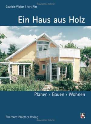 Ein Haus aus Holz de Gabriele Walter