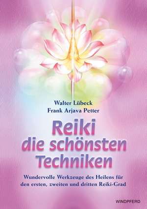 Reiki - die schönsten Techniken de Walter Lübeck