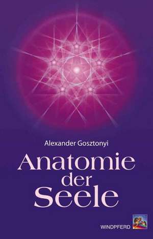 Anatomie der Seele de Alexander Gosztonyi