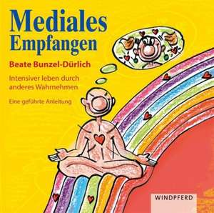 Mediales Empfangen de Beate Bunzel-Dürlich