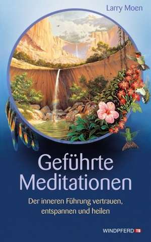 Geführte Meditationen de Larry Moen