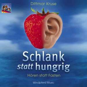 Schlank statt hungrig. CD de Dittmar Kruse