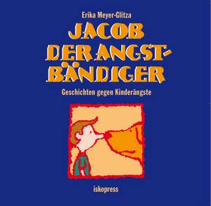 Jacob der Angstbändiger. CD de Erika Meyer-Glitza