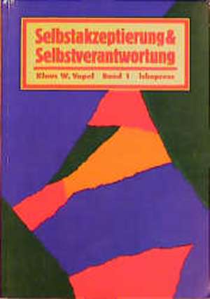 Selbstakzeptierung und Selbstverantwortung 1 de Klaus W. Vopel