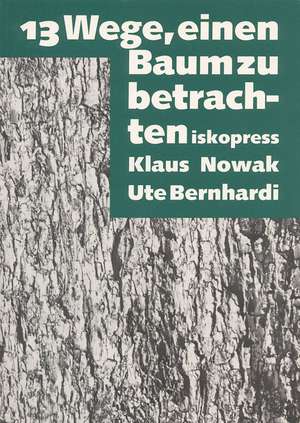 Dreizehn Wege einen Baum zu betrachten de Claus Nowak