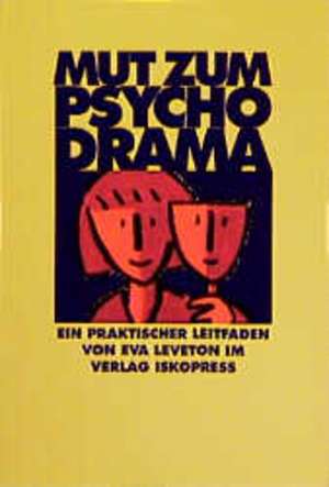 Mut zum Psychodrama de Eva Leveton