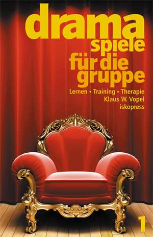 Dramaspiele für die Gruppe 1 de Klaus W. Vopel