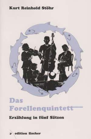 Das Forellenquintett de Kurt R. Stöhr