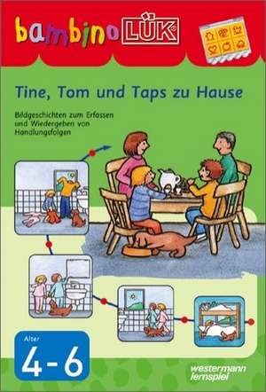 LÜK Bambino. Tine, Tom und Taps zu Hause de Irmtraud Guhe