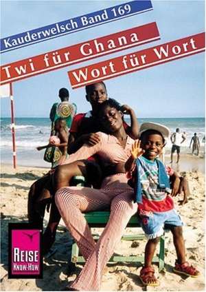 Reise Know-How Kauderwelsch Twi für Ghana - Wort für Wort de William Nketia