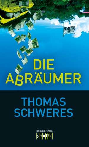 Die Abräumer de Thomas Schweres