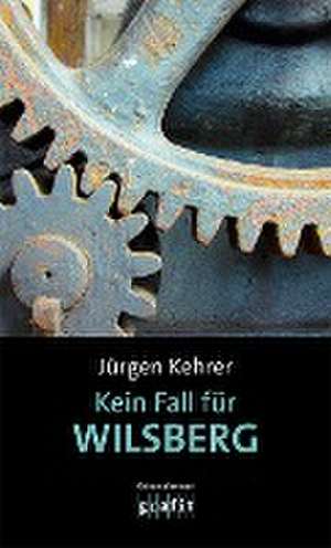 Kein Fall für Wilsberg de Jürgen Kehrer