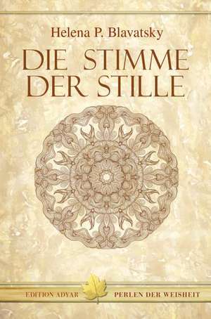 Die Stimme der Stille de Helena Petrovna Blavatsky