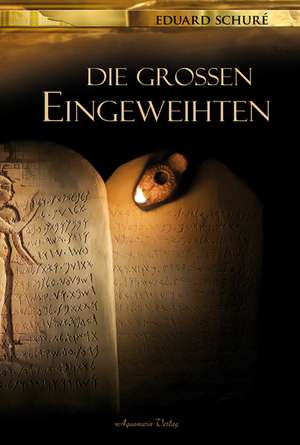 Die großen Eingeweihten de Eduard Schuré