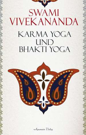 Karma-Yoga und Bhakti-Yoga de Swami Vivekananda