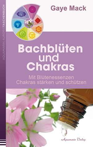 Bachblüten und Chakras de Gaye Mack