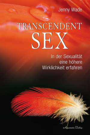 Transcendent Sex de Jenny Wade