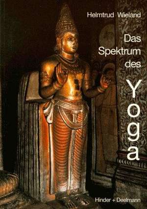 Spektrum des Yoga de Helmtrud Wieland