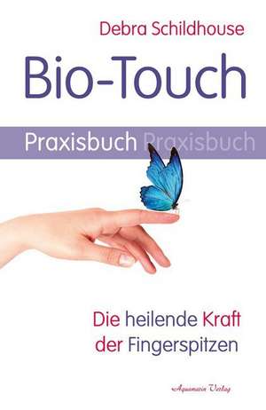 Bio-Touch Praxisbuch de Michaela Haupt