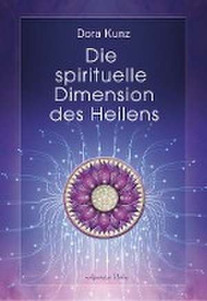 Die spirituelle Dimension des Heilens de Dora Kunz