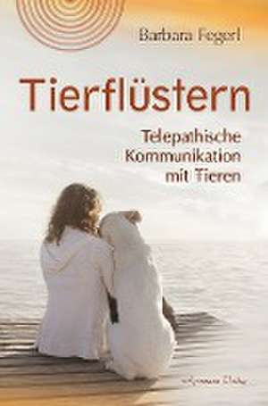 Tierflüstern de Barbara Fegerl