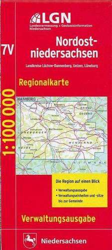 Nordostniedersachsen 1 : 100 000. Regionalkarte 07 Verwaltungsausgabe