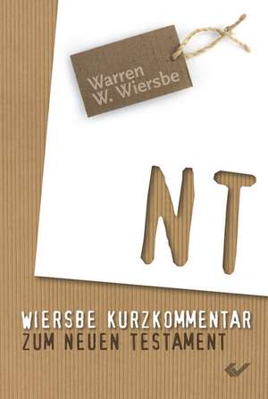 Wiersbe - Kurzkommentar zum NT de Warren W. Wiersbe