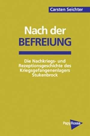 Nach der Befreiung de Carsten Seichter