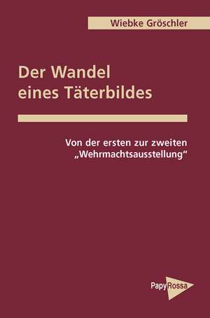 Der Wandel eines Täterbildes de Wiebke Gröschler