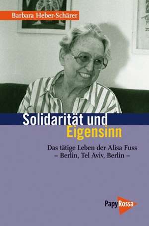 Solidarität und Eigensinn de Barbara Heber-Schärer