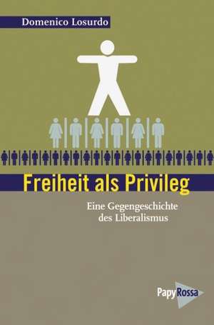 Freiheit als Privileg de Domenico Losurdo