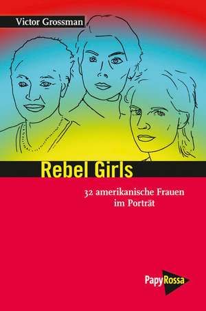 Rebel Girls de Victor Grossman