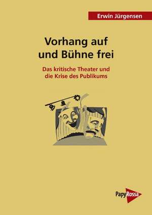 Vorhang auf und Bühne frei de Erwin Jürgensen