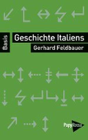 Geschichte Italiens de Gerhard Feldbauer