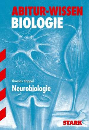 Abitur-Wissen Biologie. Neurobiologie de Thomas Kappel