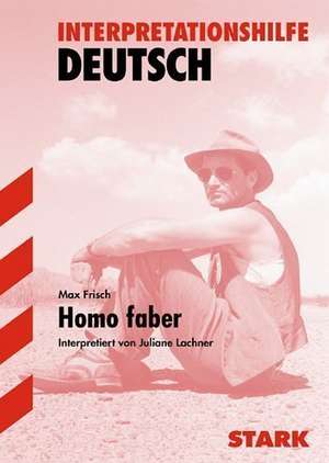 Interpretationen - Deutsch Frisch: Homo faber de Juliane Lachner