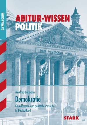 Abitur-Wissen Politik. Demokratie de Manfred Bormann