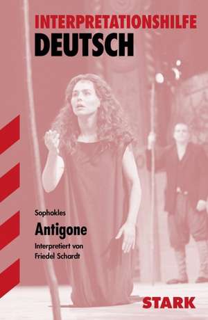 Antigone. Interpretationshilfe Deutsch de Sophokles