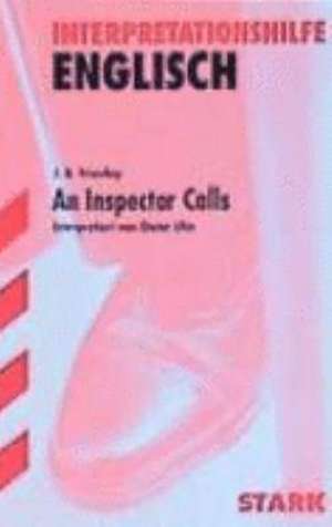 Interpretationshilfe Englisch. John B. Priestley. An Inspector Calls de Dieter Ulm