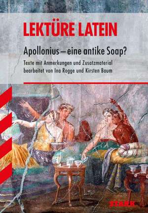 Lektüre - Latein Apollonius - eine antike Soap? de Ina Rogge