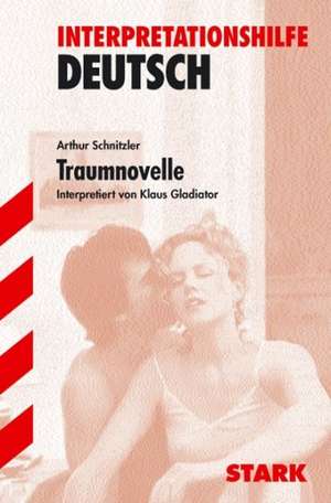 Traumnovelle. Interpretationshilfe Deutsch de Arthur Schnitzler