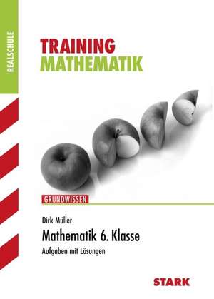 Training Realschule - Mathematik 6. Klasse de Dirk Müller