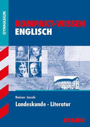 Kompakt-Wissen Gymnasium - Englisch Landeskunde Literatur de Rainer Jacob